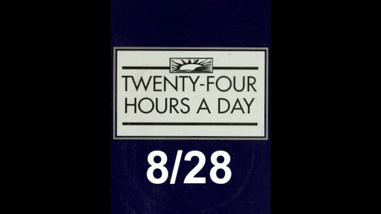 Twenty-Four Hours A Day Book Daily Reading – August 28 - A.A. - Serenity Prayer & Meditation