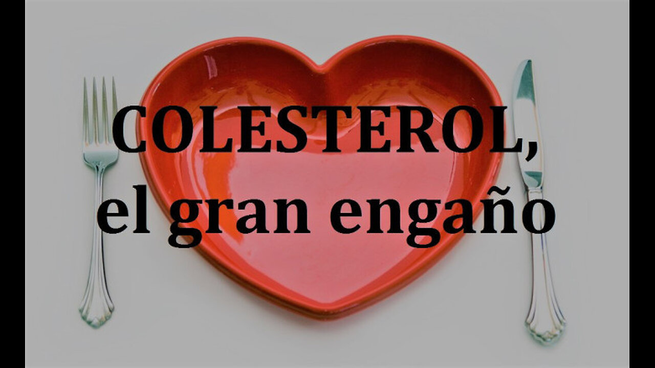 COLESTEROL: EL GRAN ENGAÑO