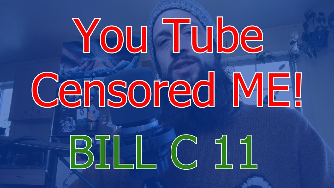 You Tube Censored My Video BILL C11