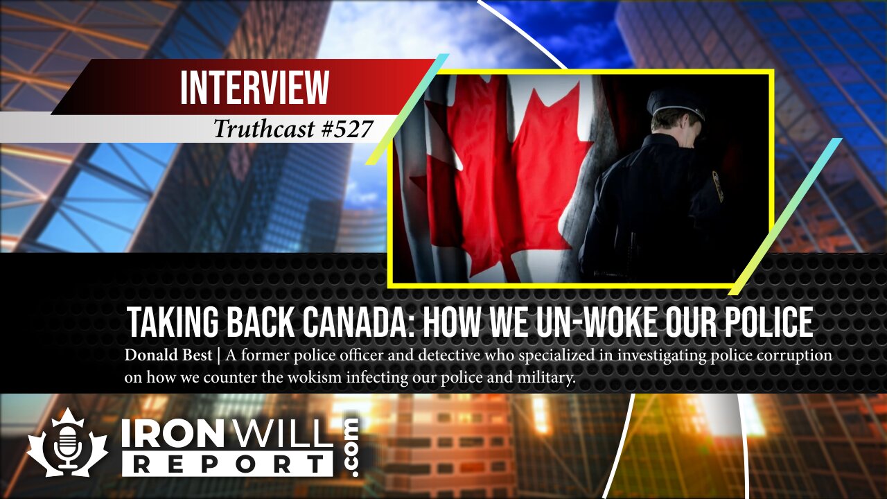 Taking Back Canada: How We Fix Our Police | Donald Best