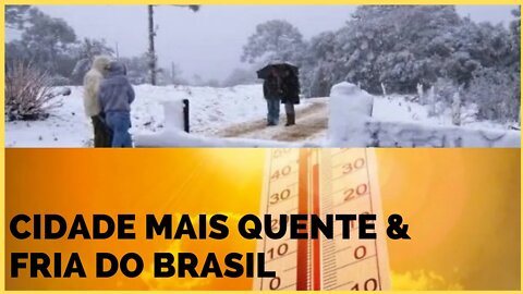 QUAL A CIDADE MAIS QUENTE E FRIA DO BRASIL?