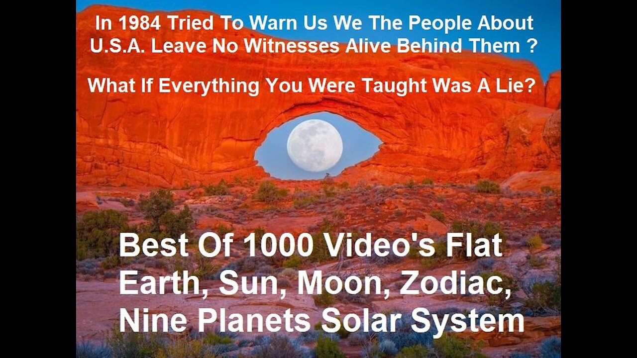 Best Of 1000 Video's Flat Earth, Sun, Moon, Zodiac, Nine Planets The Solar System