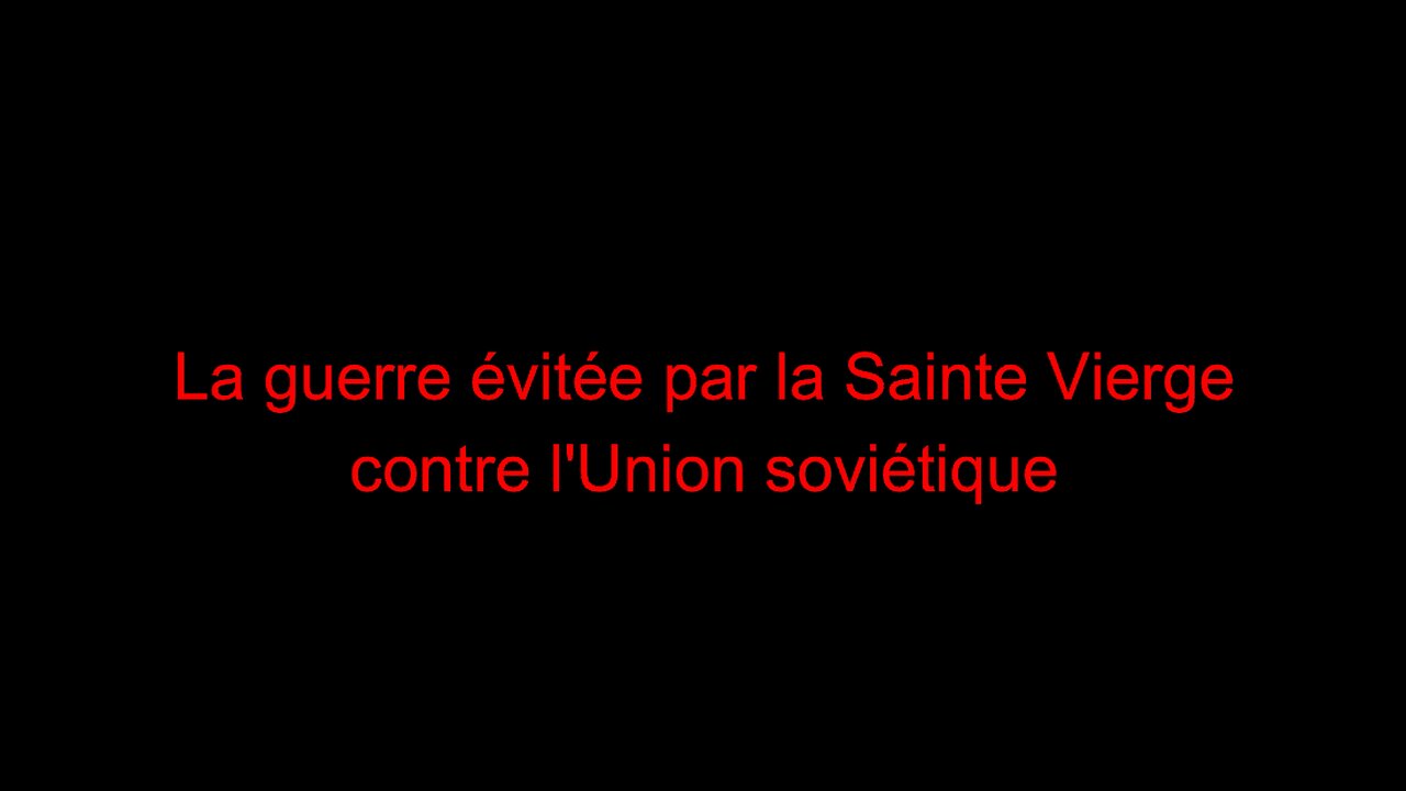 La guerre évitée par la Sainte Vierge contre l'Union soviétique