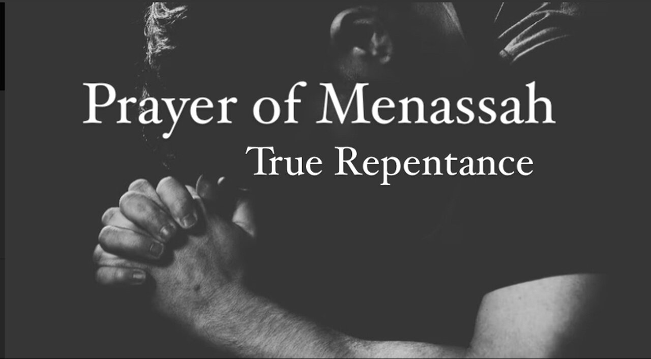 True Repentance- Prayer of Menassah