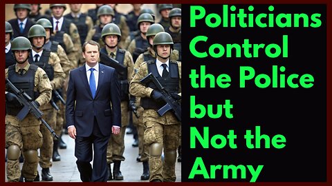 Politicians Control the Police but Not the Army