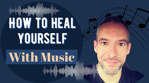 How to heal yourself with music