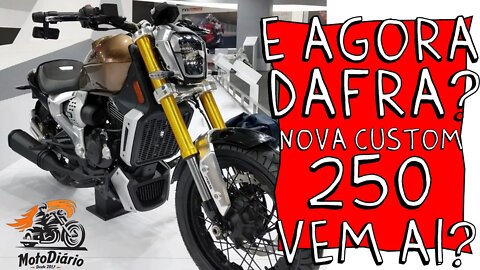 SEGURA ESSA BOMBA: E AGORA DAFRA? NOVA CUSTOM 250 vem ai?