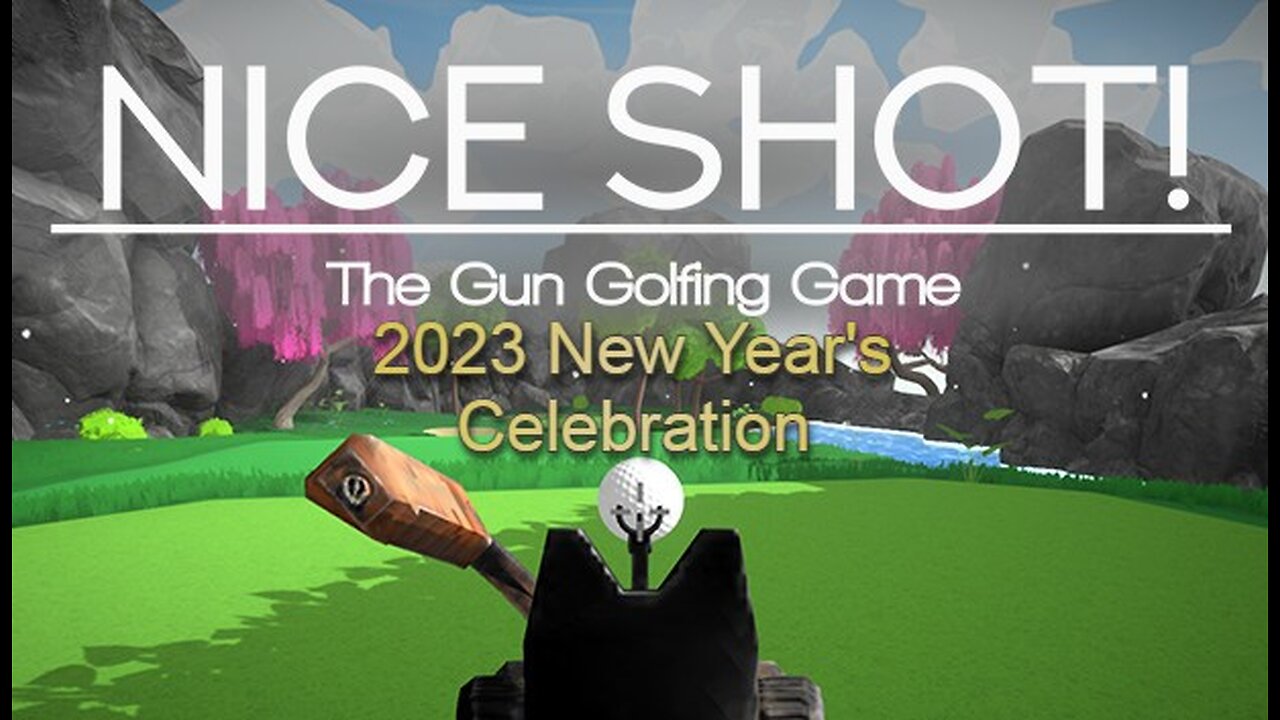 2023 New Year's Celebration (Nice Shot! The Gun Golfing Game)