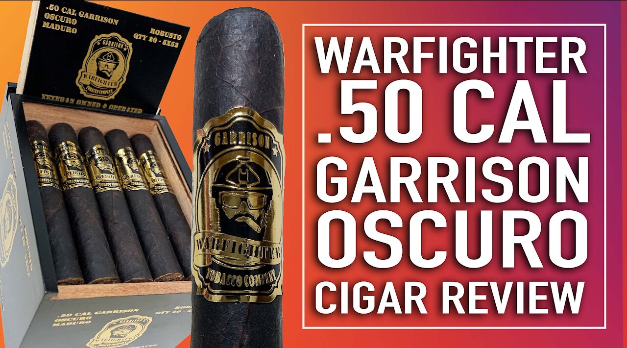 Warfighter .50 Cal Garrison Oscuro Cigar Review