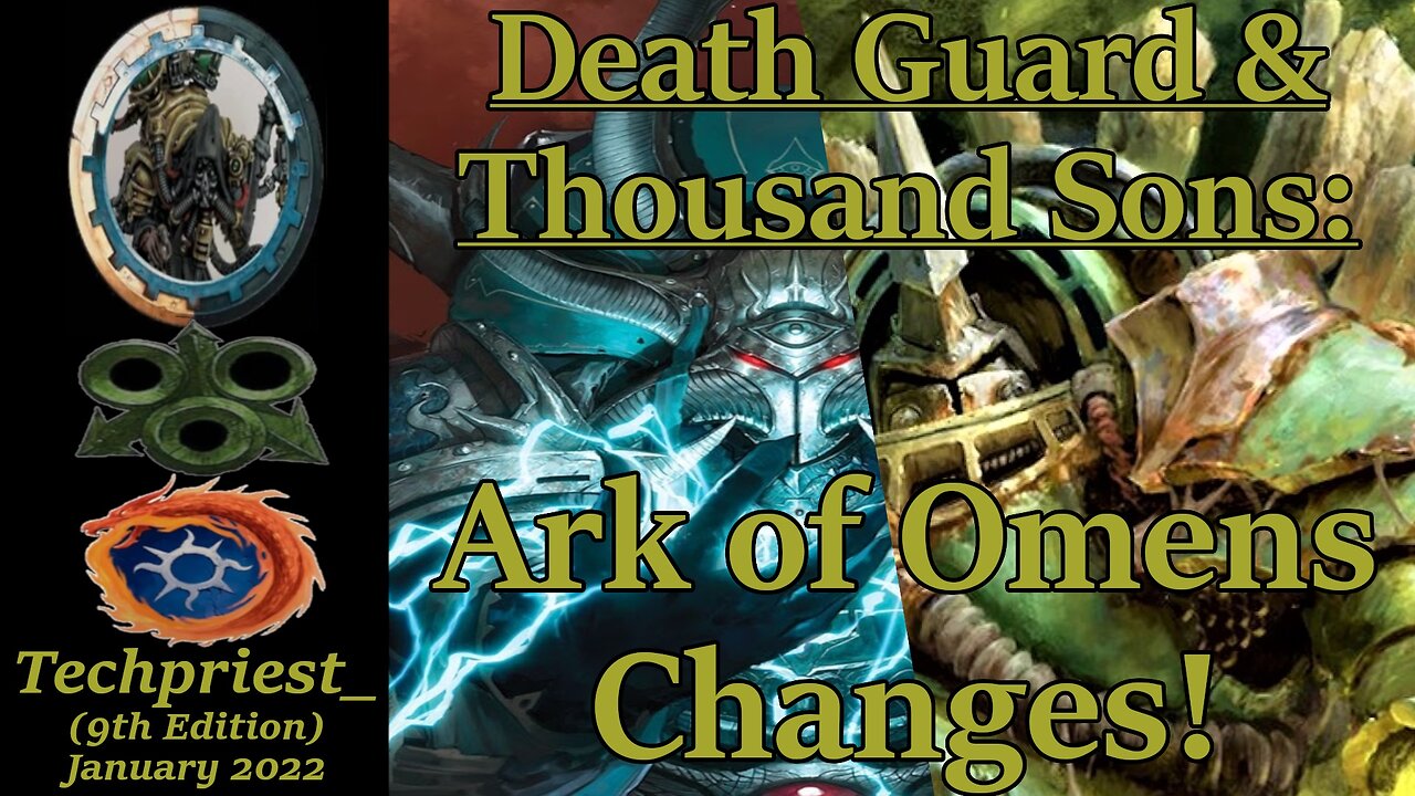 Death Guard & Thousand Sons: Ark of Omens Changes!