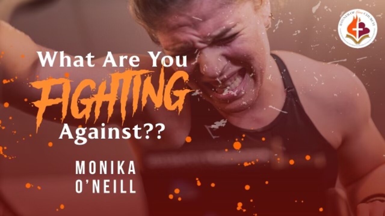 What Are You Fighting Against - Monika O'Neill