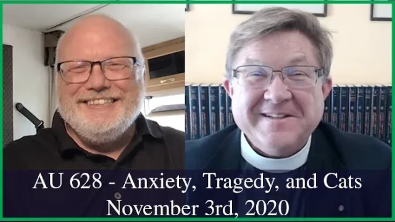 Anglican Unscripted 628 - Anxiety, Tragedy, and Cats
