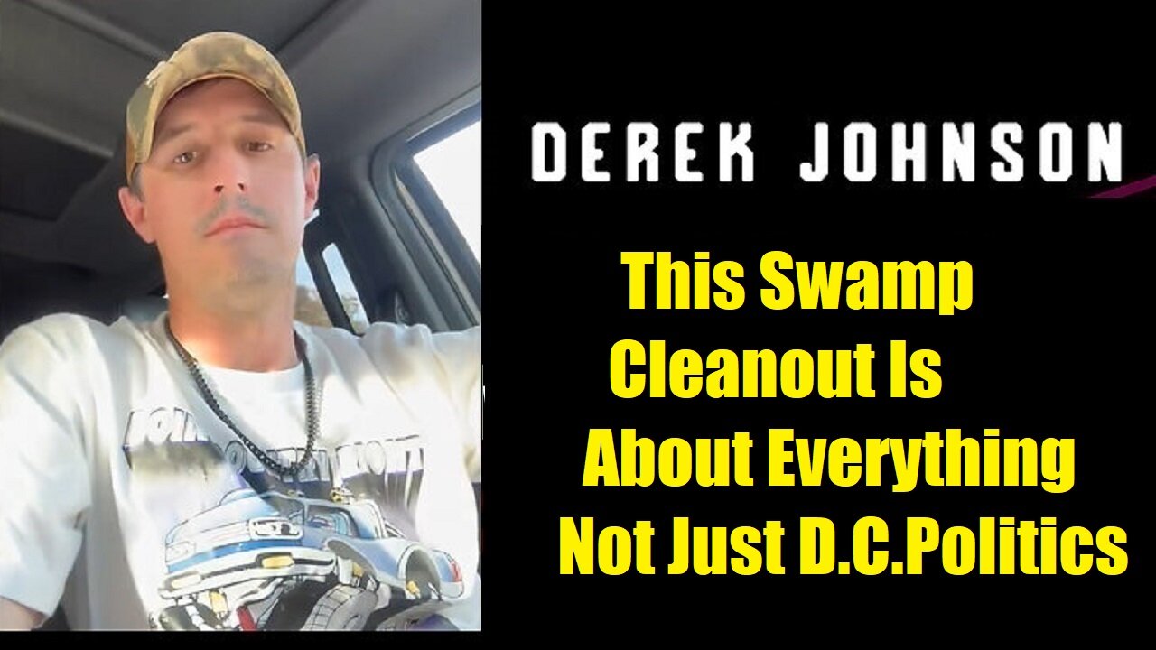 Derek Johnson Situation Update: "This Swamp Cleanout Is About Everything Not Just D.C. Politics"