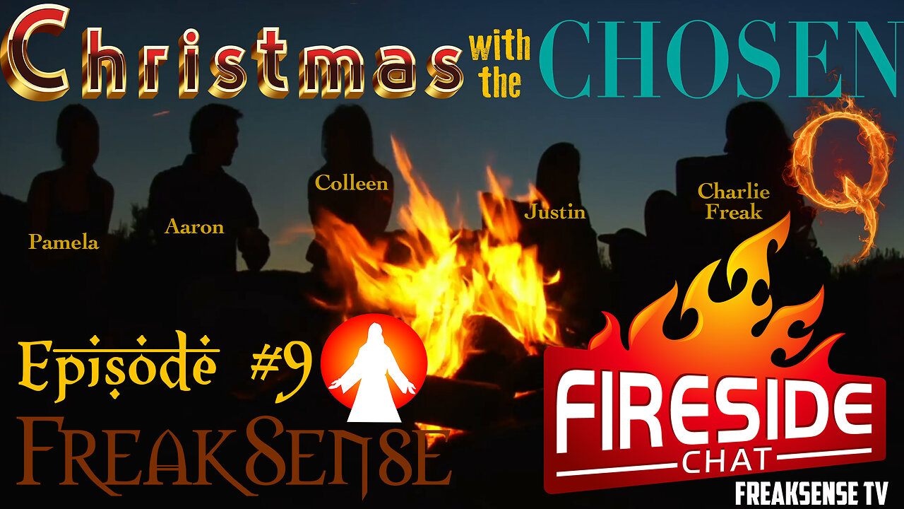 The Fireside Chats #9 ~ Christmas with the Chosen...