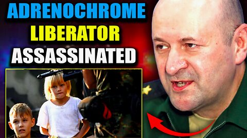 Russian General Assassinated After Busting Adrenochrome Factory in Ukraine