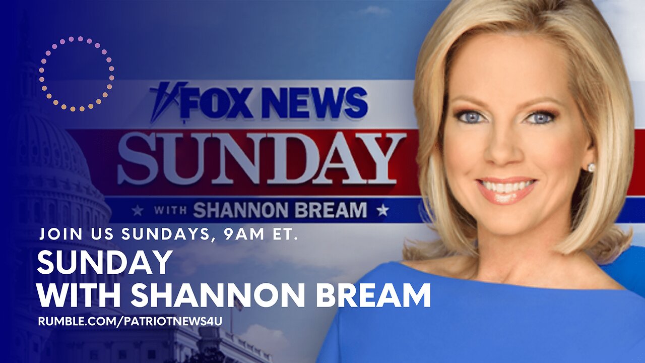 COMMERCIAL FREE REPLAY: Fox News Sunday w/ Shannon Bream, Sundays 9AM EST