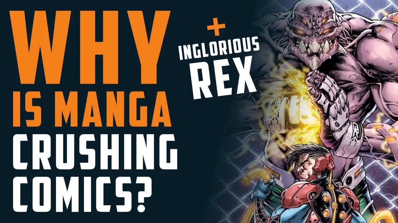 WHY is Manga CRUSHING Western Comics? + INGLORIOUS REX w/ Shane Davis