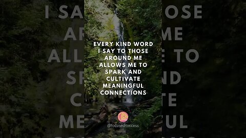 Daily Motivation - Every Kind Word I Say...........