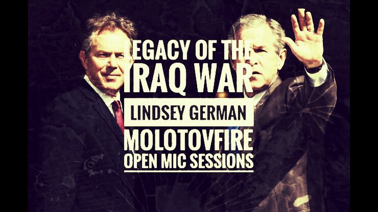 Legacy of the Iraq War with Lindsey German