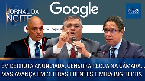 Em derrota anunciada, censura recua na Câmara, mas avança em outras frentes e mira BigTechs 02/05/23