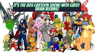 80s Cartoons with special guest Brian Blevins!