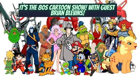80s Cartoons with special guest Brian Blevins!