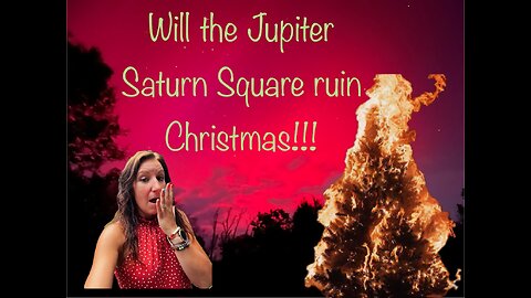 Will the Jupiter Saturn Square on Christmas Eve ruin the Holidays??!