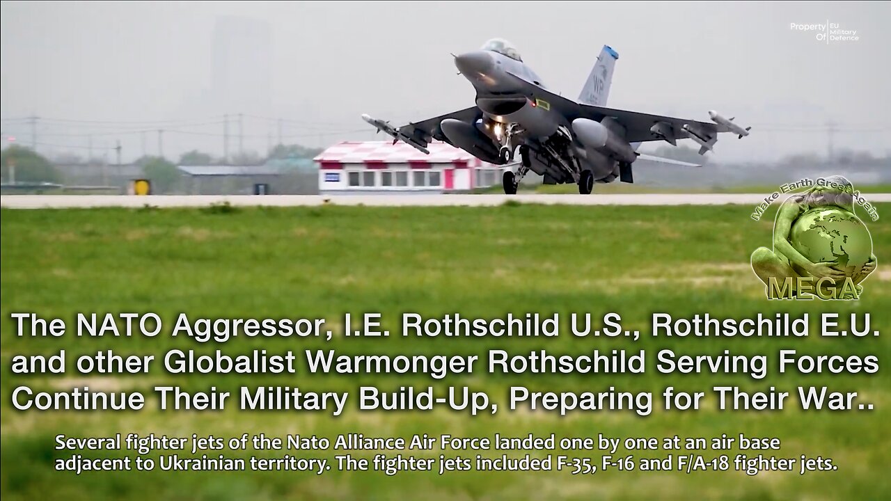 The NATO Aggressor, I.E. Rothschild U.S., Rothschild E.U. and other Globalist Warmonger Rothschild Serving Forces Continue Their Military Build-Up, Preparing for Their War..