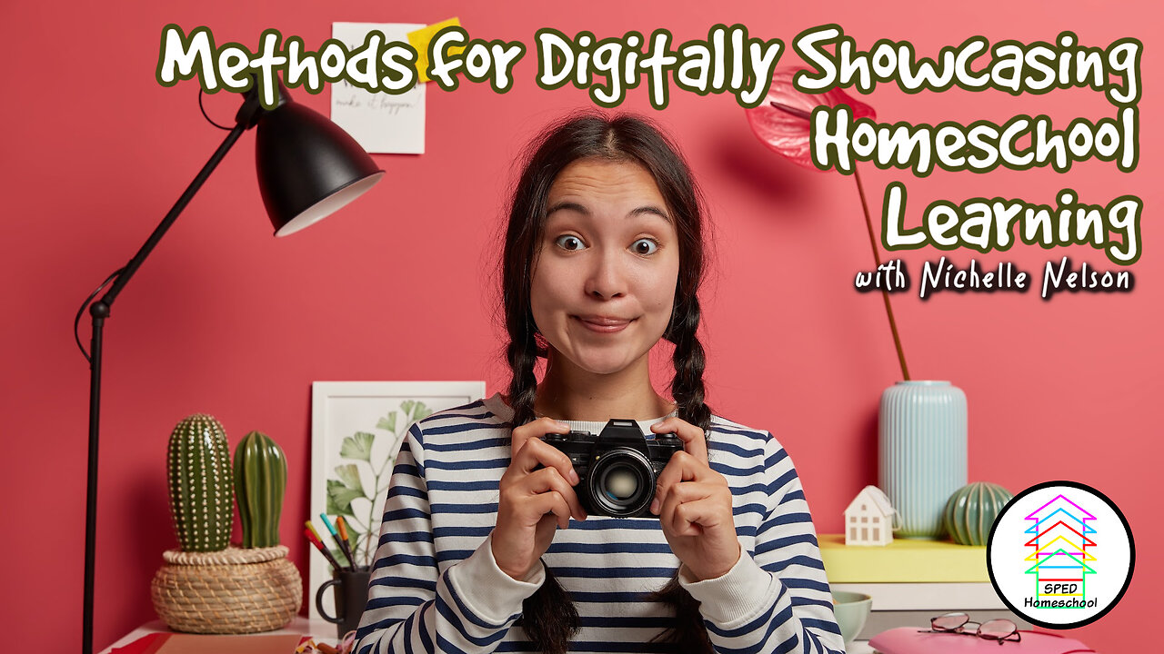 Methods for Digitally Showcasing Homeschool Learning