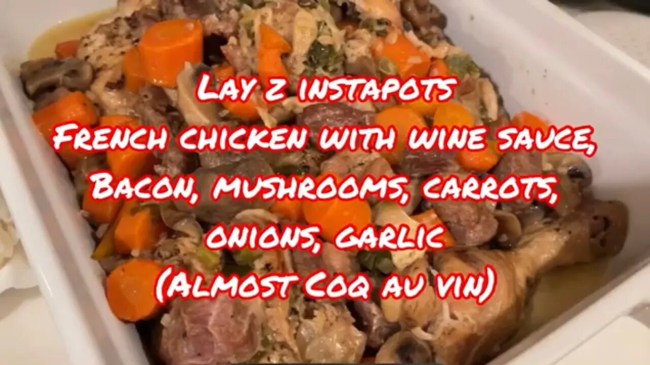 Chef Lay Z Instapots “Almost” Coq Au Vin using whatever ingredients can find and shortcuts!