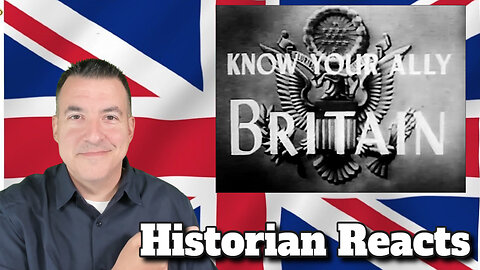 Know Your Ally - Britain: Part 1 - Breaking down how the US Portrayed her WW2 Ally