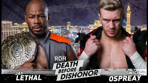 Will Ospreay vs Jay Lethal Death Before Dishonor 2018 Highlights
