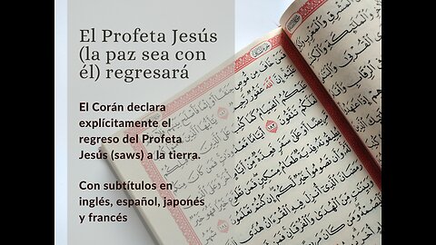 El Profeta Jesús (la paz sea con él) regresará con subtítulos en inglés, español, japonés y francés.