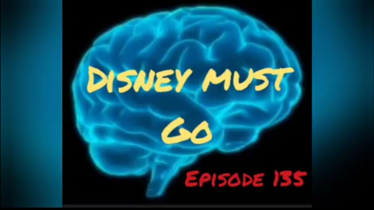 DISNEY MUST GO Episode 135 with HonestWalterWhite