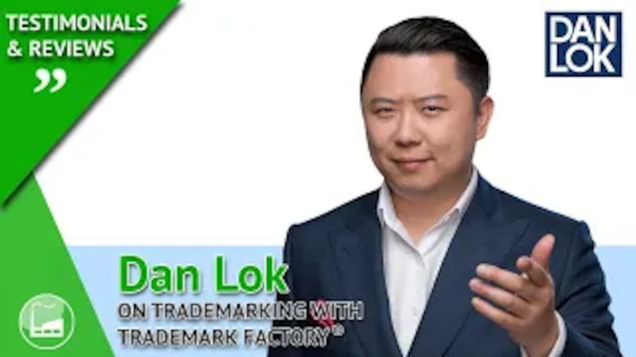 Dan Lok on Trademarking with Trademark Factory®