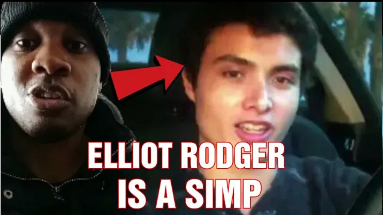 Don't Be A Simp Like ELLIOT RODGER Why Handling Rejection Is Important