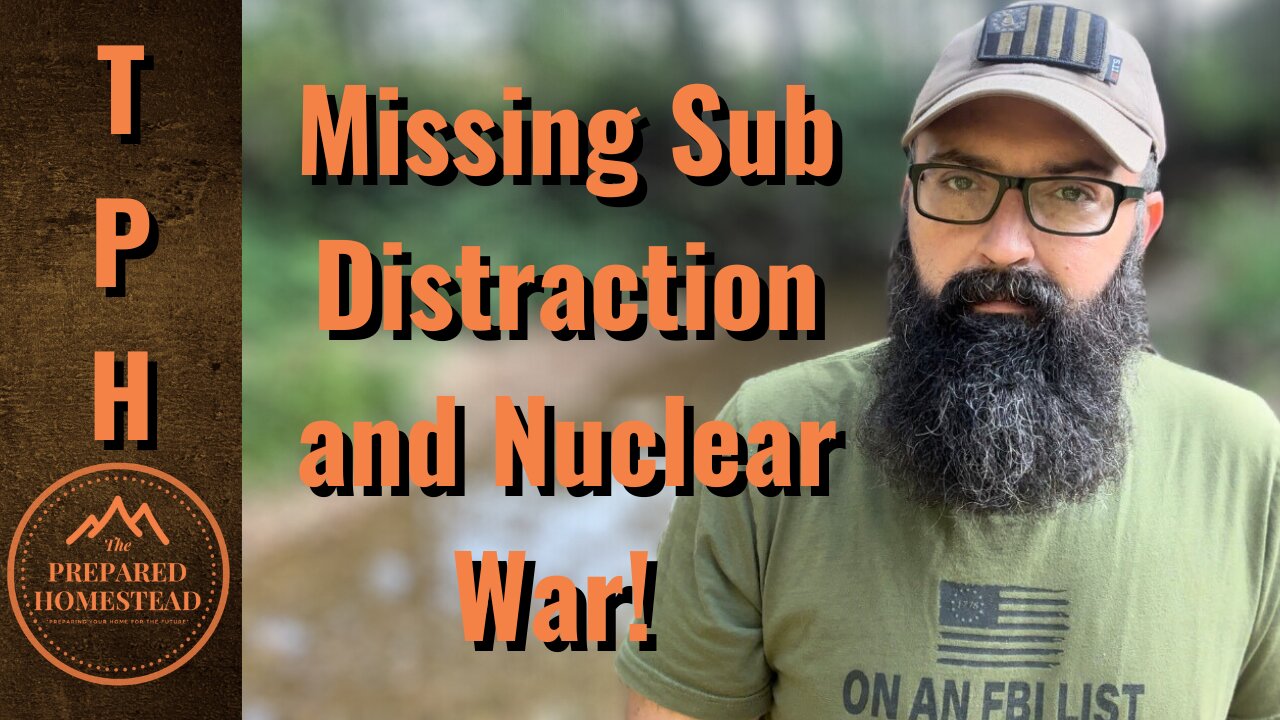 Missing Sub Distraction and Nuclear War!