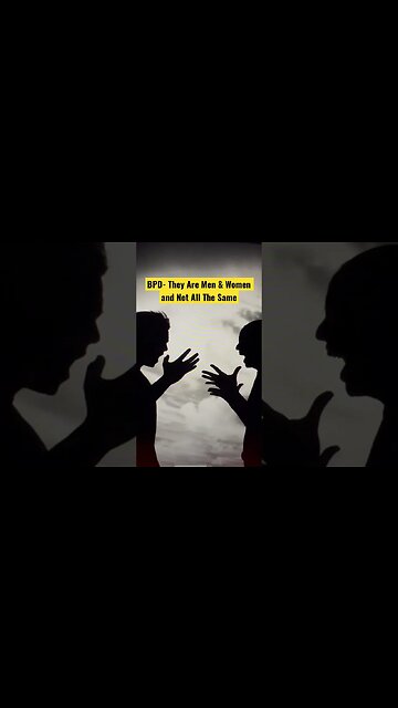 BPD - pw/BPD are men & women and they are not all the same