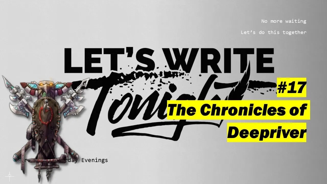 Let's Write Tonight: The Chronicles of Deepriver
