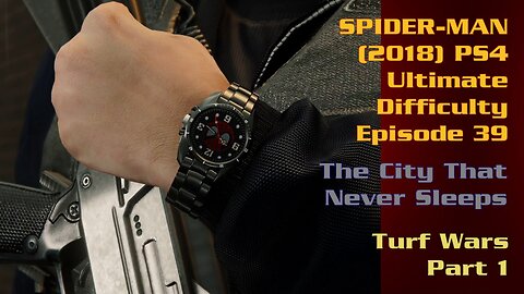 Spider-Man (2018) PS4 Ultimate Difficulty Gameplay Episode 39 - Turf Wars Part 1