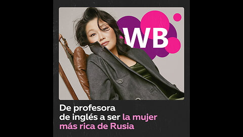 Exprofesora de inglés se convierte en la mujer más rica de Rusia