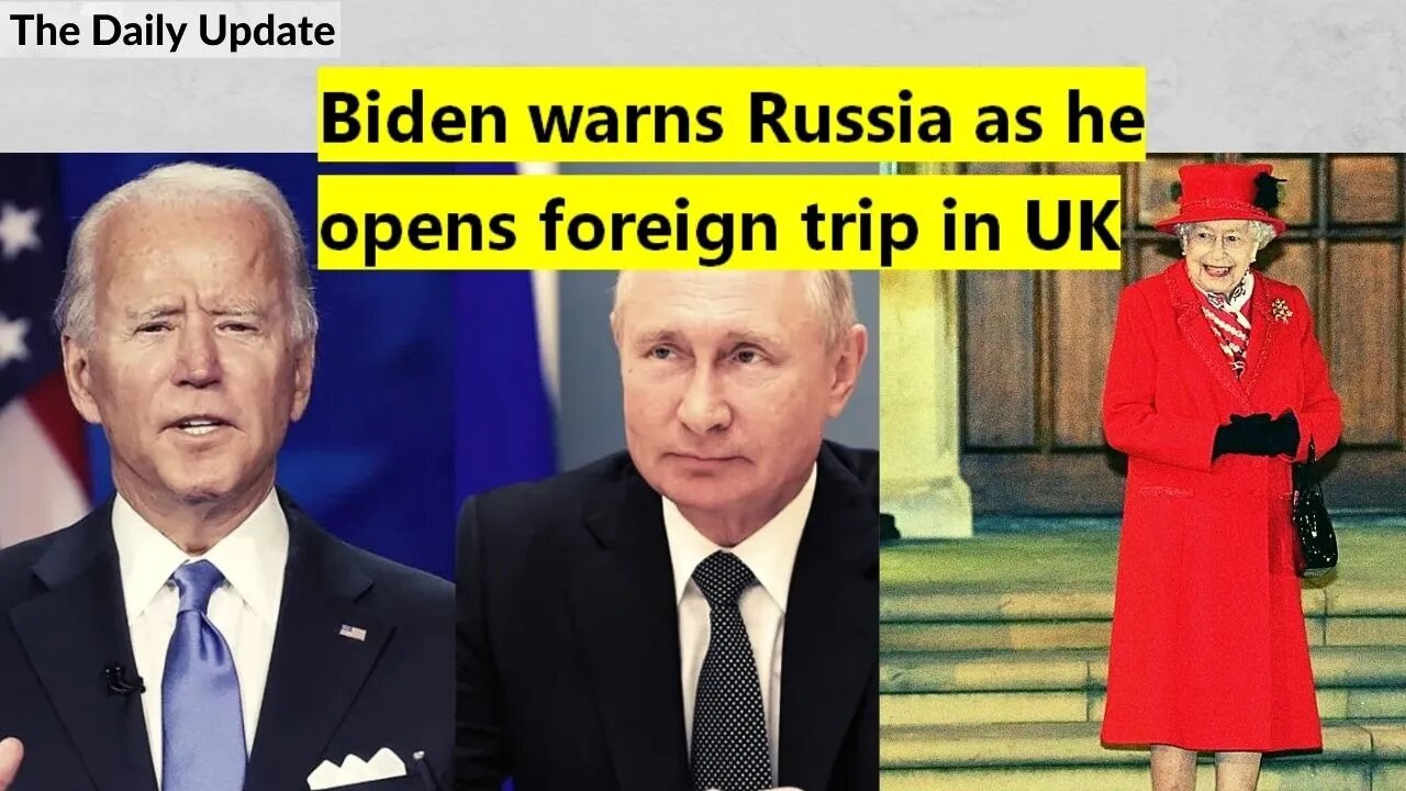 Biden warns Russia as he opens foreign trip in UK | The Daily Update