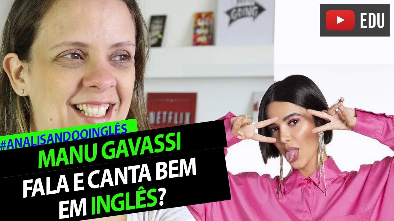 O Inglês da Manu Gavassi - Analisando o inglês