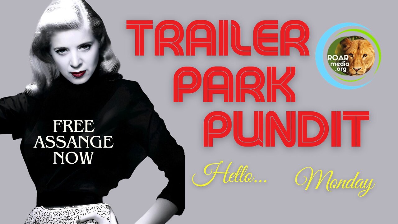 Trailer Park Pundit- Hello Monday - 20240122