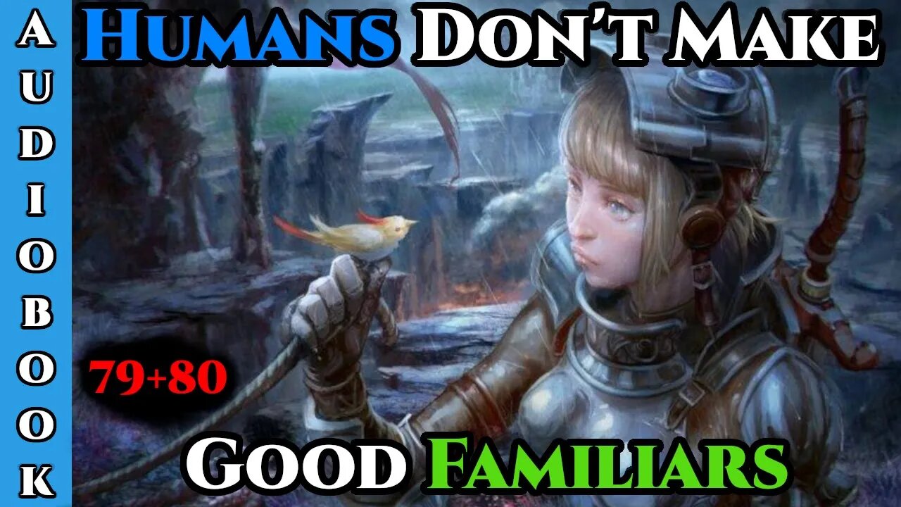 Humans Don't make Good Familiars (Ongoing) - Ch.79+80 | Magic Fantasy