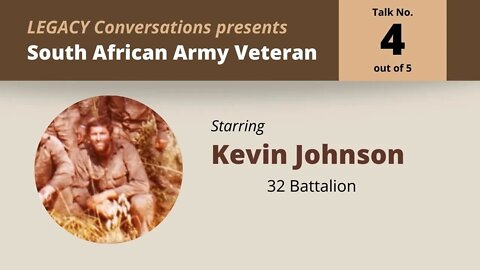 Legacy Conversations - SADF - Kevin Johnson 32 Battalion Episode 3 Courses and Life at 32Bn