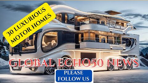 30 Luxurious Motor Homes