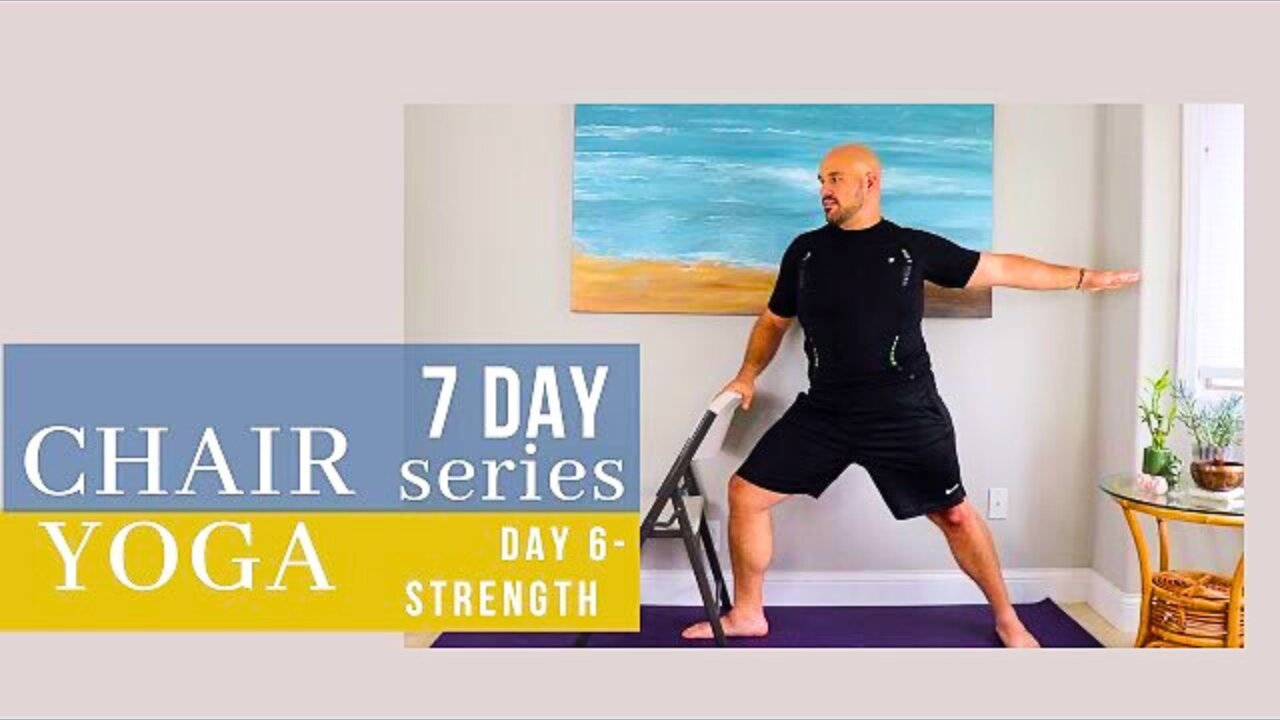 Chair Yoga For Building Strength - Day 6 - 7 Day Chair Yoga Journey - 19 Minute Class