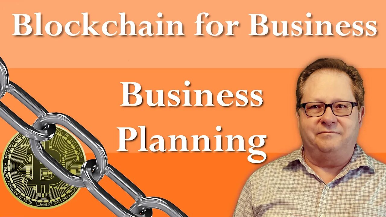 Business Planning to Deploy Blockchain for your Business