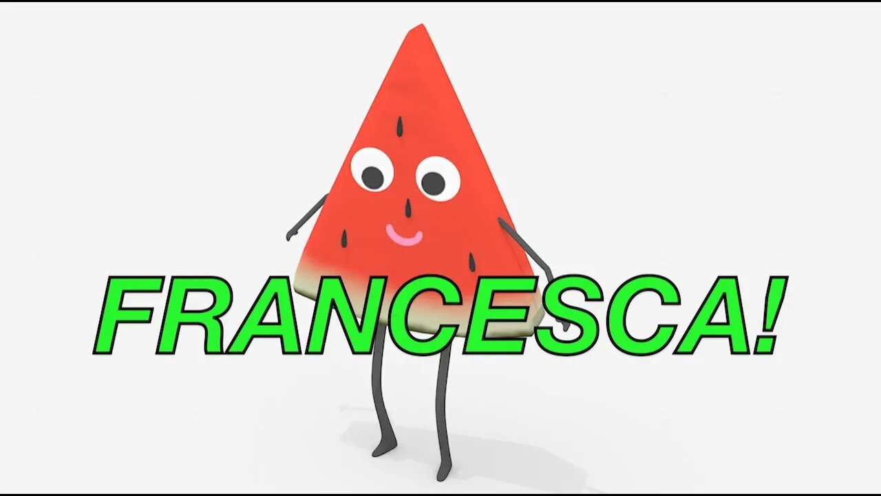 Happy Birthday FRANCESCA! - WATERMELON Birthday Song